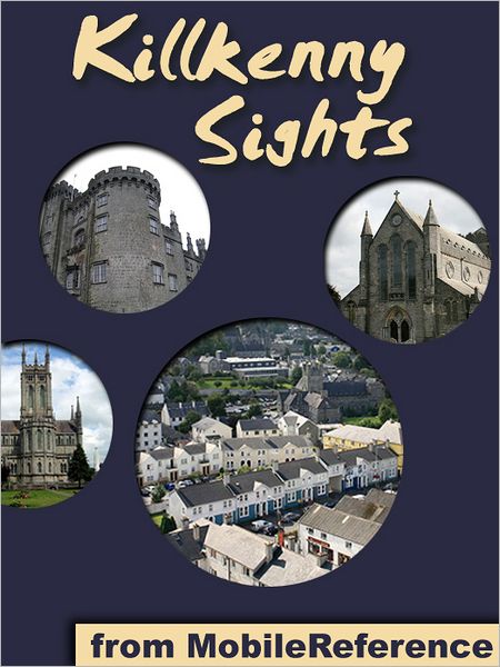 Kilkenny Sights: a travel guide to the top 20 attractions in Kilkenny, Ireland