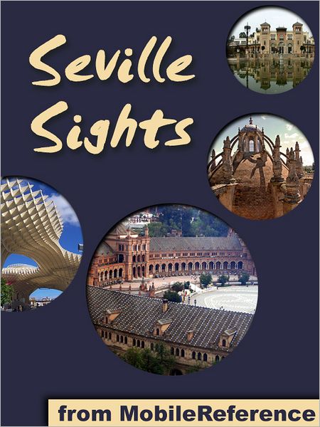 Sevilla Sights: a travel guide to the top attractions in Seville, Spain