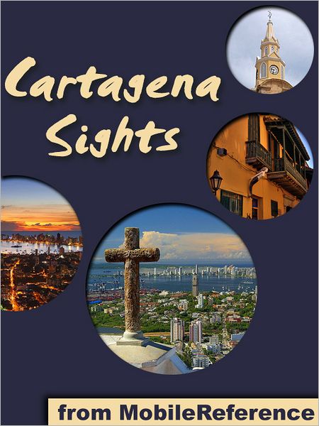Cartagena Sights: a travel guide to the top attractions in Cartagena, Bolivar, Colombia