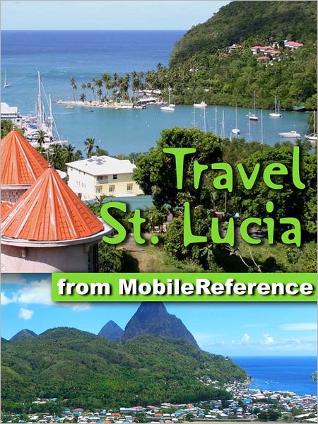 Travel St. Lucia: illustrated travel guide to St. Lucia, Caribbean