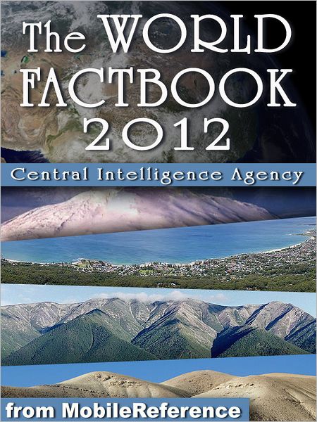 CIA World Factbook 2012: Complete Unabridged Edition. Detailed Country Maps and other information