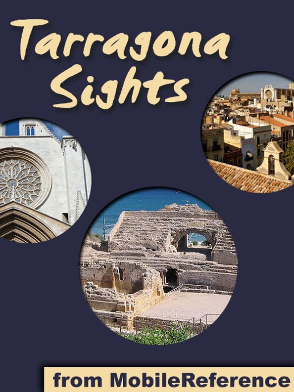 Tarragona Sights: a travel guide to the top fifteen attractions in Tarragona, Spain