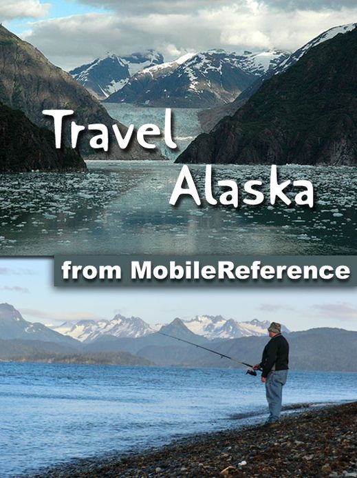 Travel Alaska: Illustrated Guide and Maps