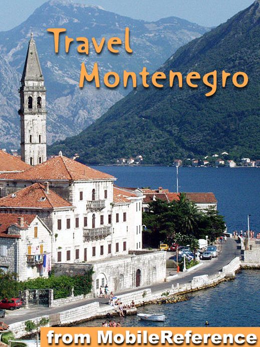 Travel Montenegro: Illustrated Guide, Phrasebook and Maps