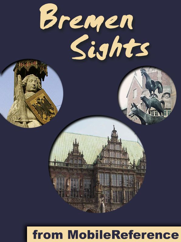 Bremen Sights: a Travel Guide to the Top Attractions in Bremen, Germany