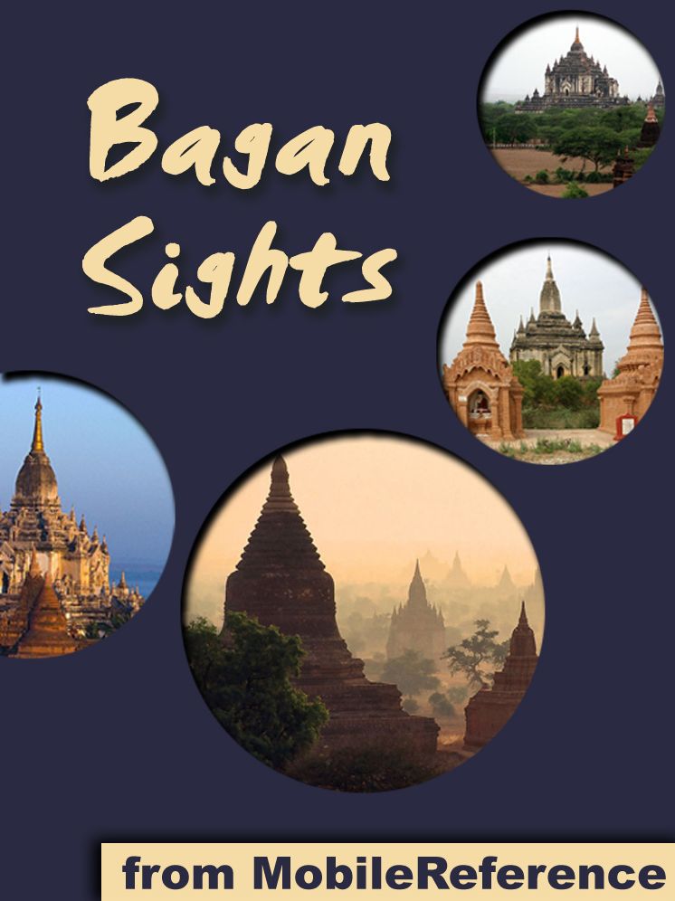 Bagan Sights: a Travel Guide to the Top Attractions in Bagan, Burma (Myanmar)