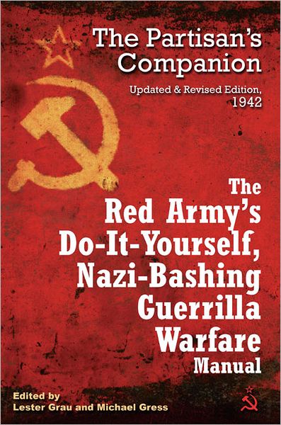 Red Army's Do-it-Yourself, Nazi-Bashing Guerrilla Warfare Manual: The Partizan's Companion
