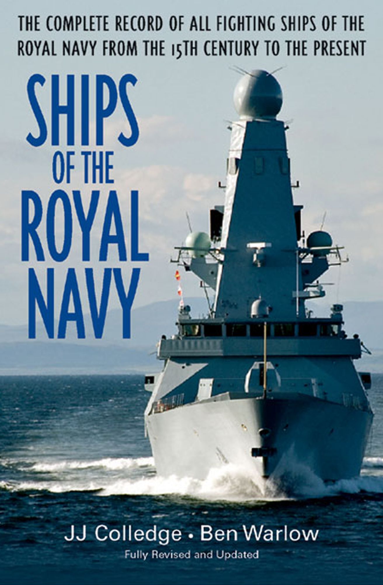 Ships of the Royal Navy: The Complete Record of all Fighting Ships of the Royal Navy from the 15th Century to the Present