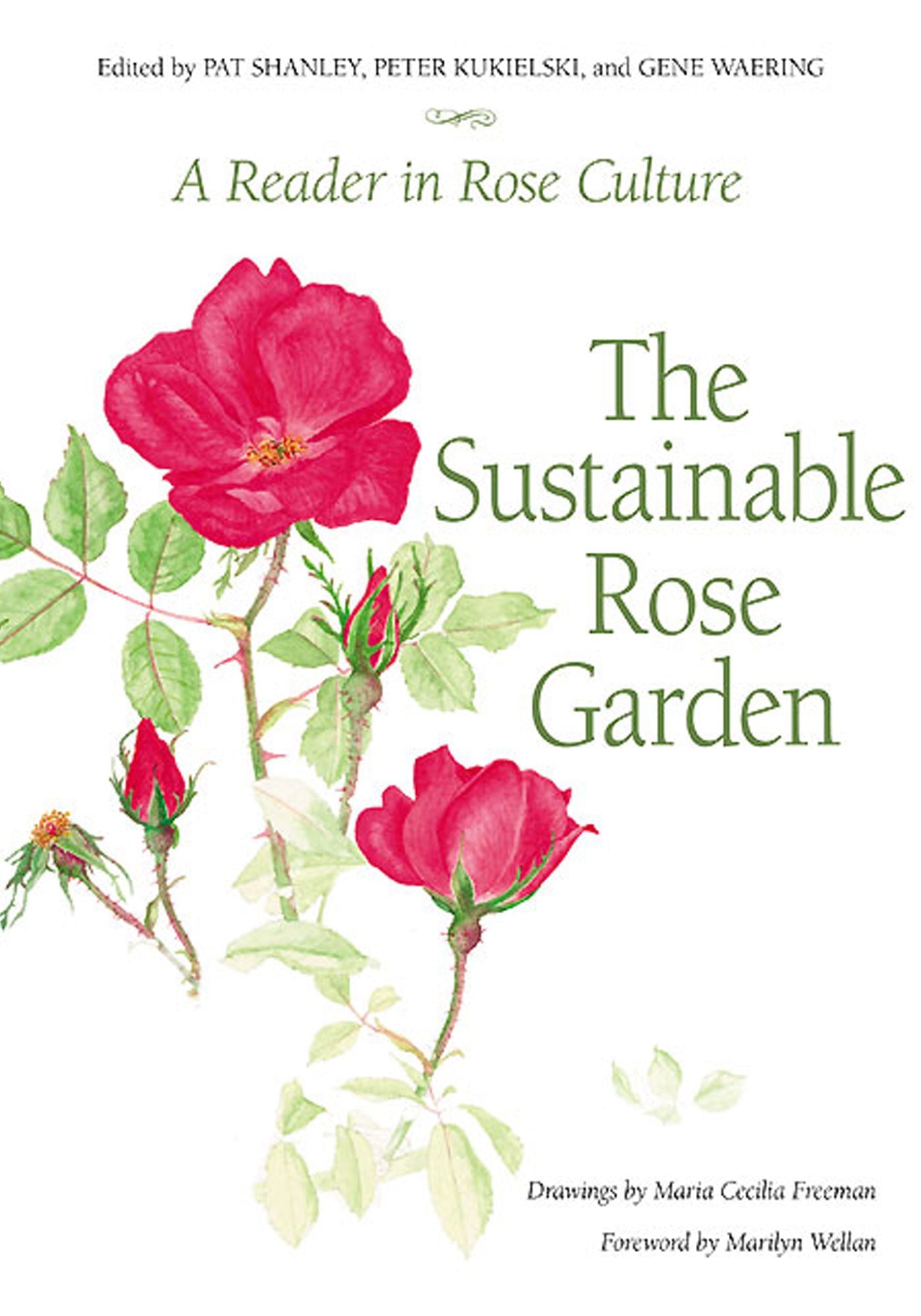 Sustainable Rose Garden: A Reader in Rose Culture