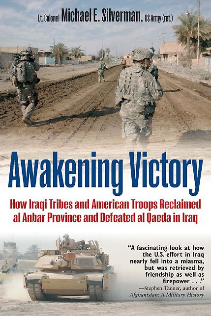 Awakening Victory: How Iraqi Tribes and American Troops Reclaimed Al Anbar and Defeated Al Qaeda in Iraq