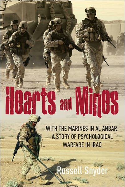 Hearts and Mines: With the Marines in al Anbar-A Story of Psychological Warfare in Iraq