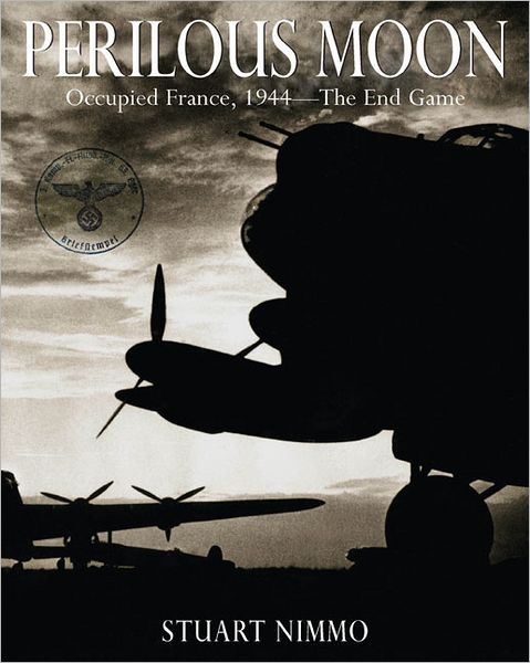 Perilous Moon: Occupied France, 1944-The End Game