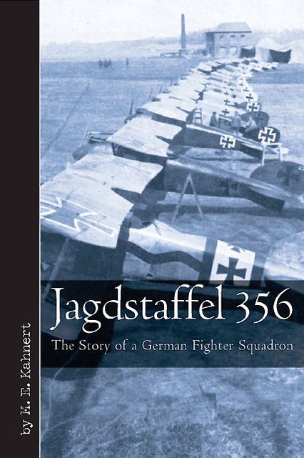 Jagdstaffel 356: The Story of a German Fighter Squadron