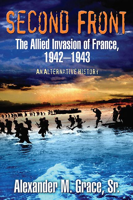Second Front: The Allied Invasion of France, 1942-43 (An Alternative History)