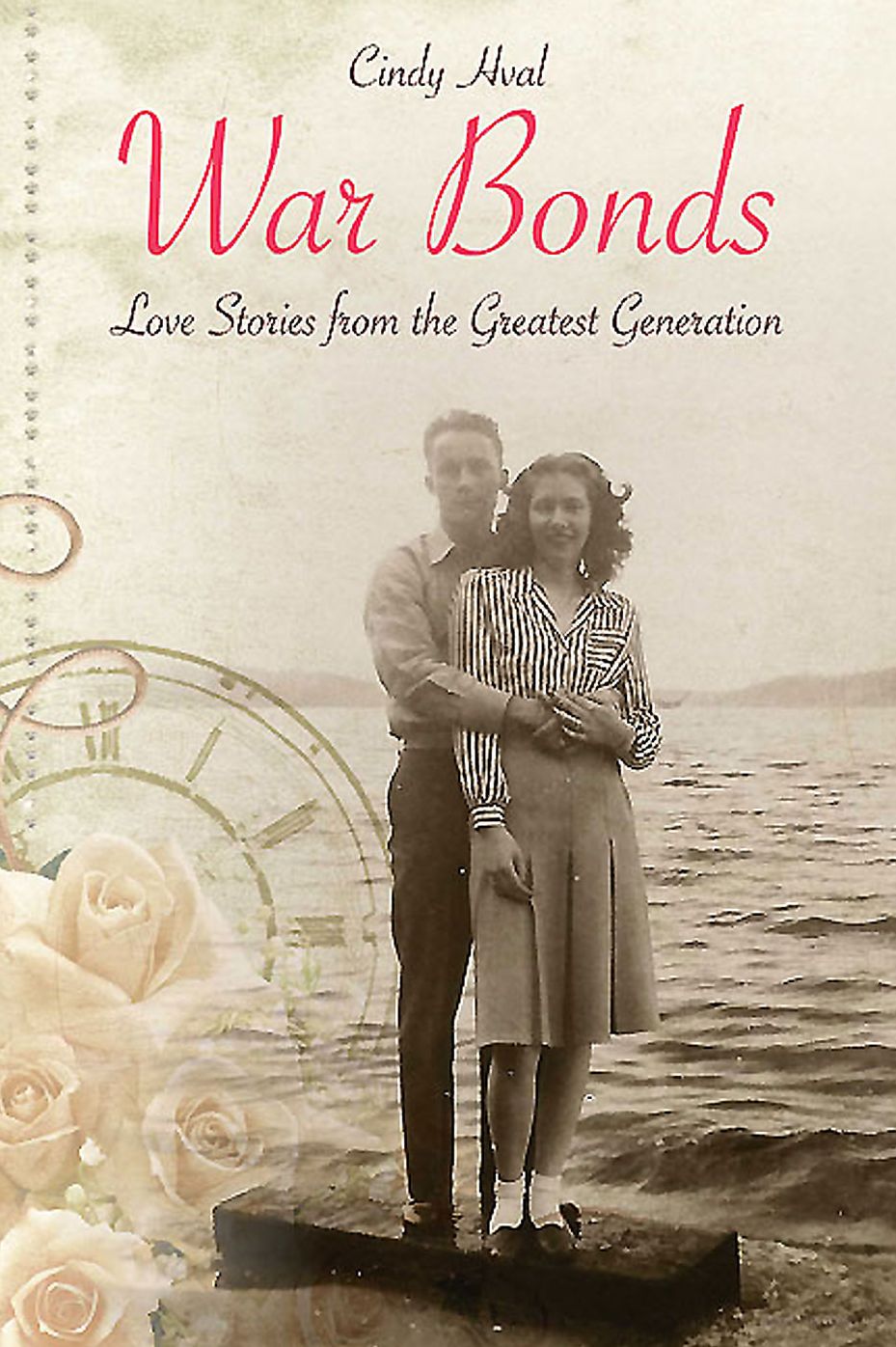 War Bonds: Love Stories from the Greatest Generation