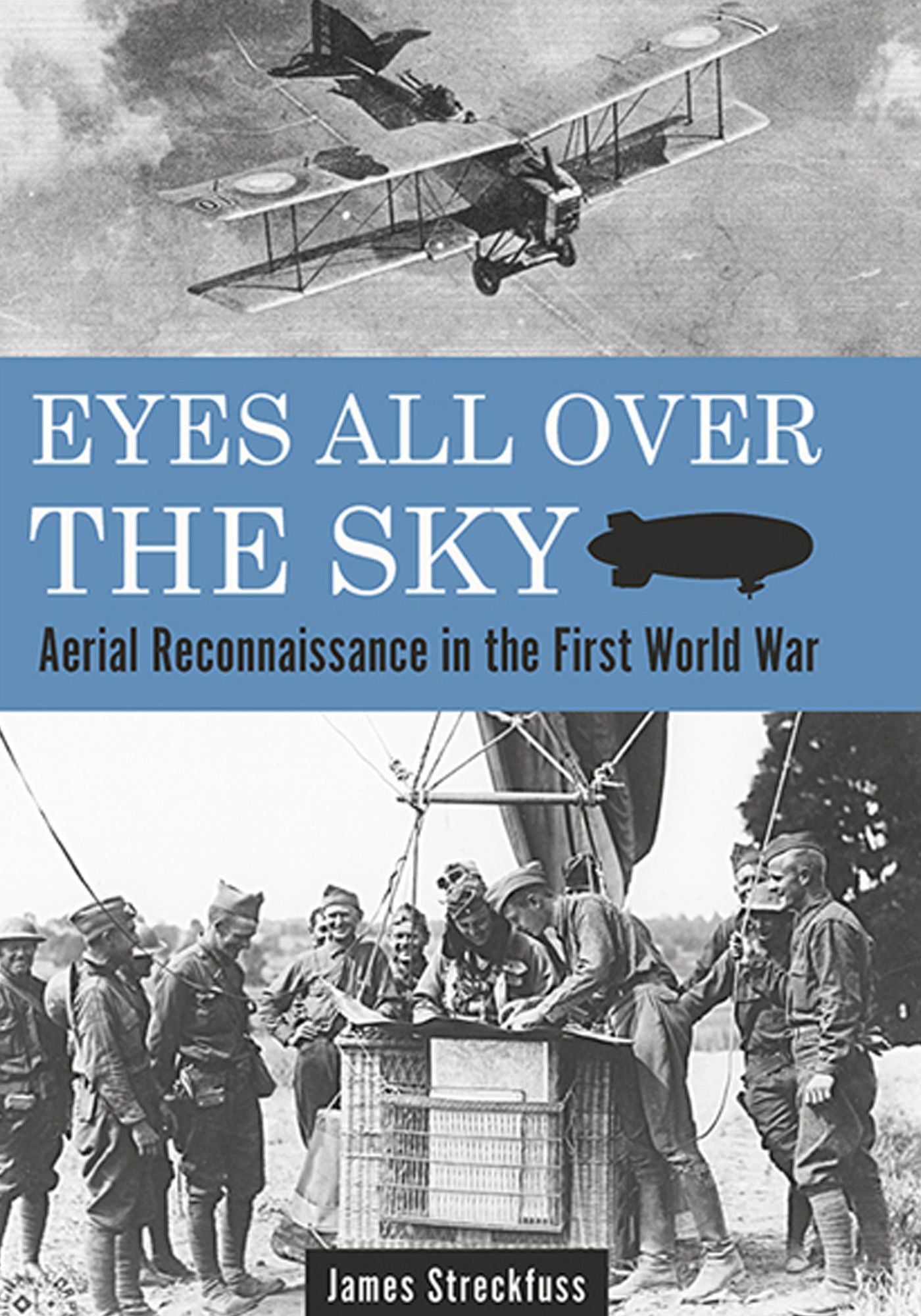 Eyes All Over the Sky: Aerial Reconnaissance in the First World War
