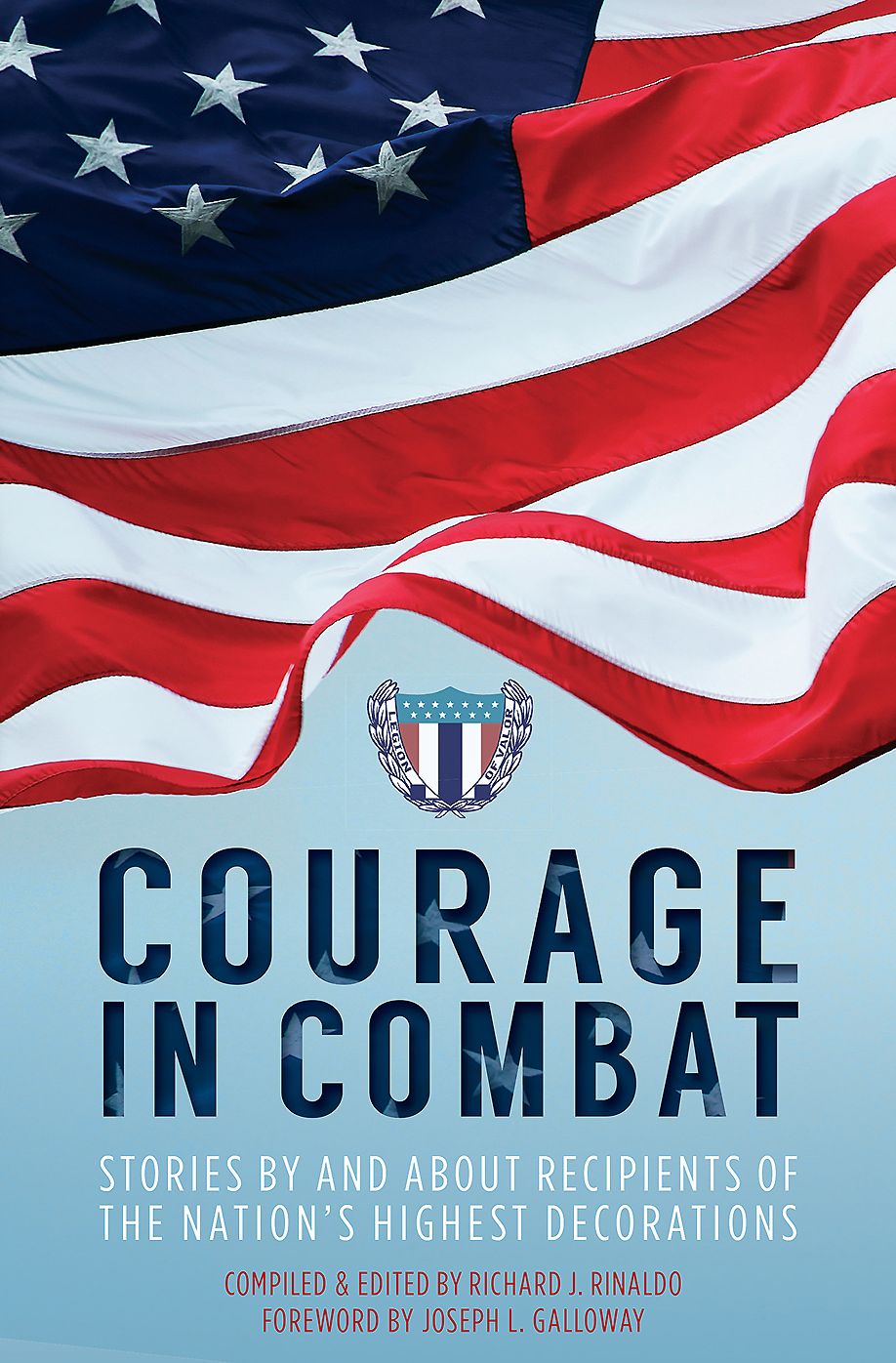 Courage in Combat: Stories By and About Recipients of the Nation's Highest Decorations
