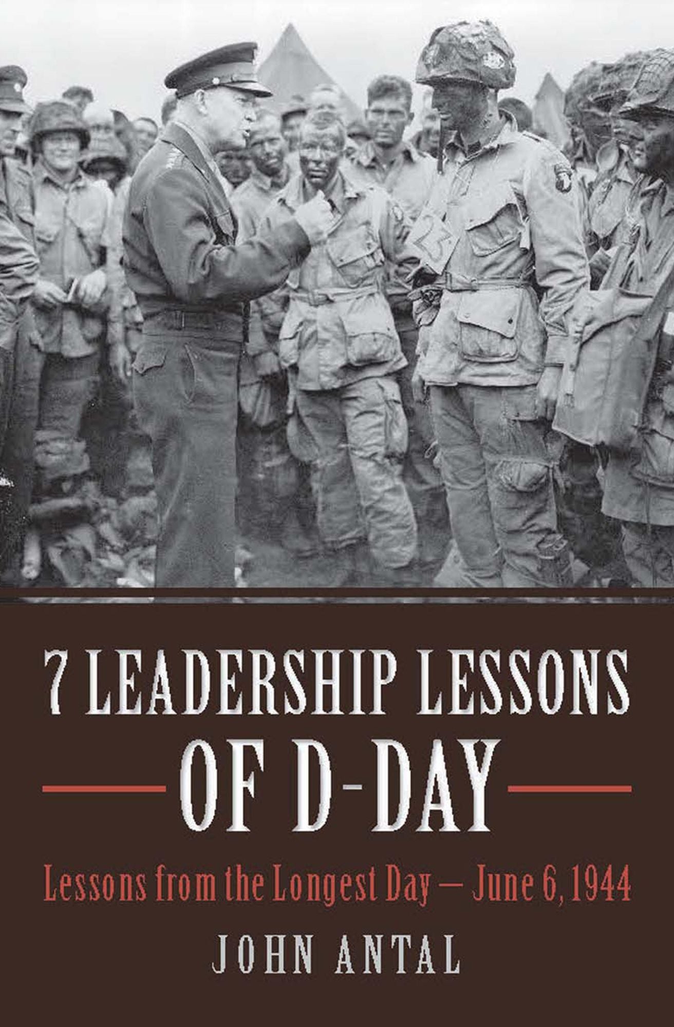 7 Leadership Lessons of D-Day: Lessons from the Longest Day-June 6, 1944