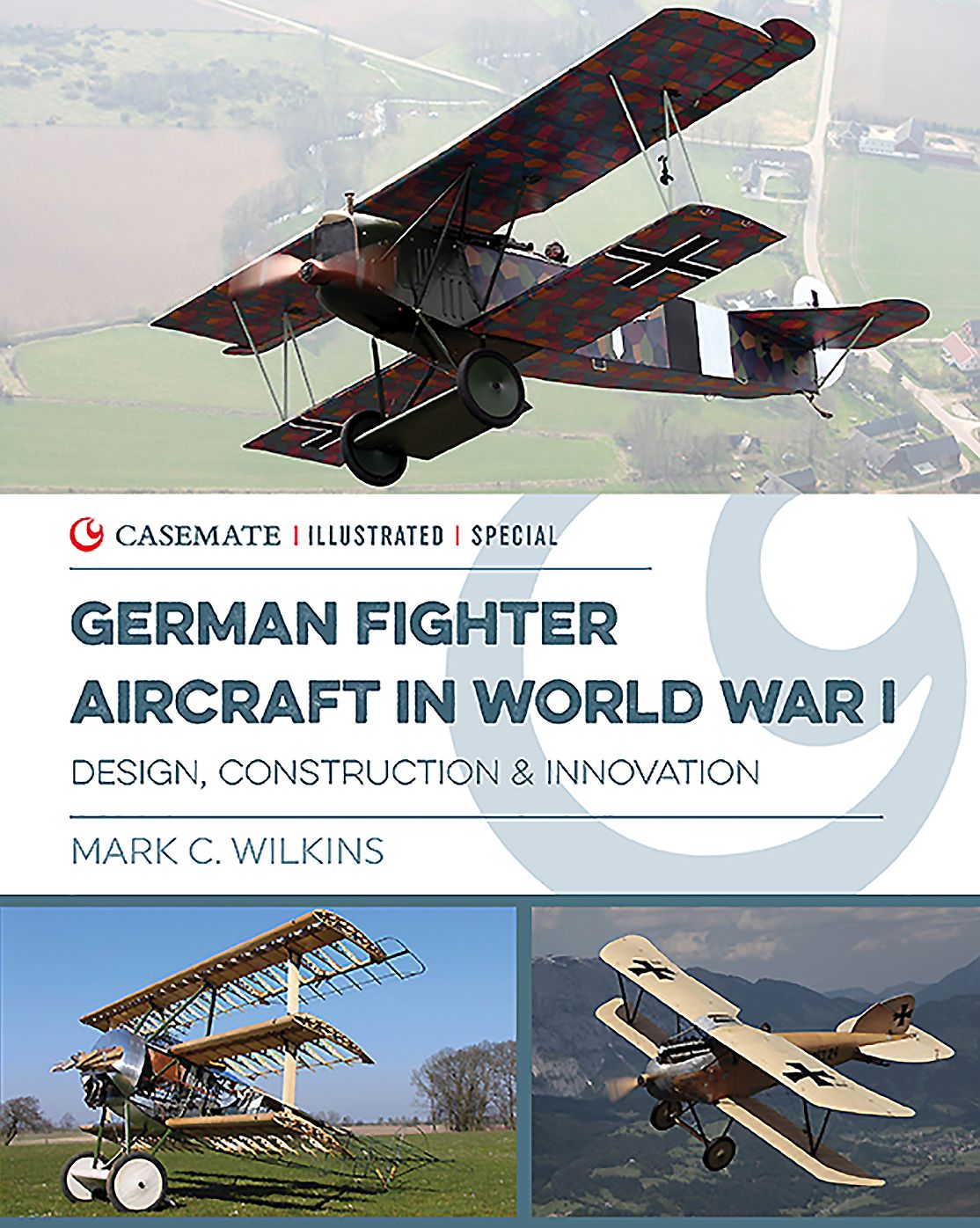 German Fighter Aircraft in World War I: Design, Innovation and Mass Production from the Rumpler Taube to the Fokker D.VII