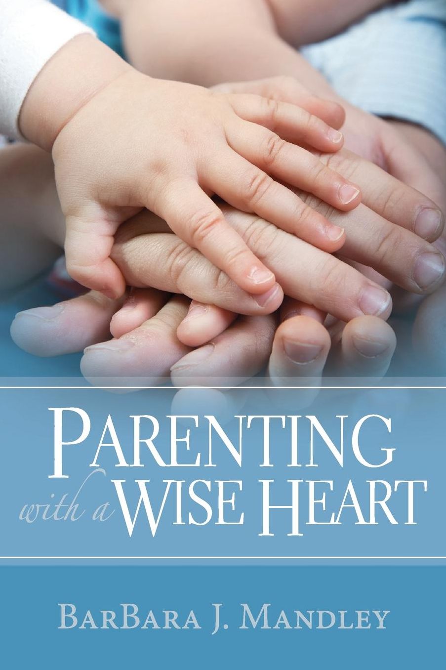 Parenting With a Wise Heart
