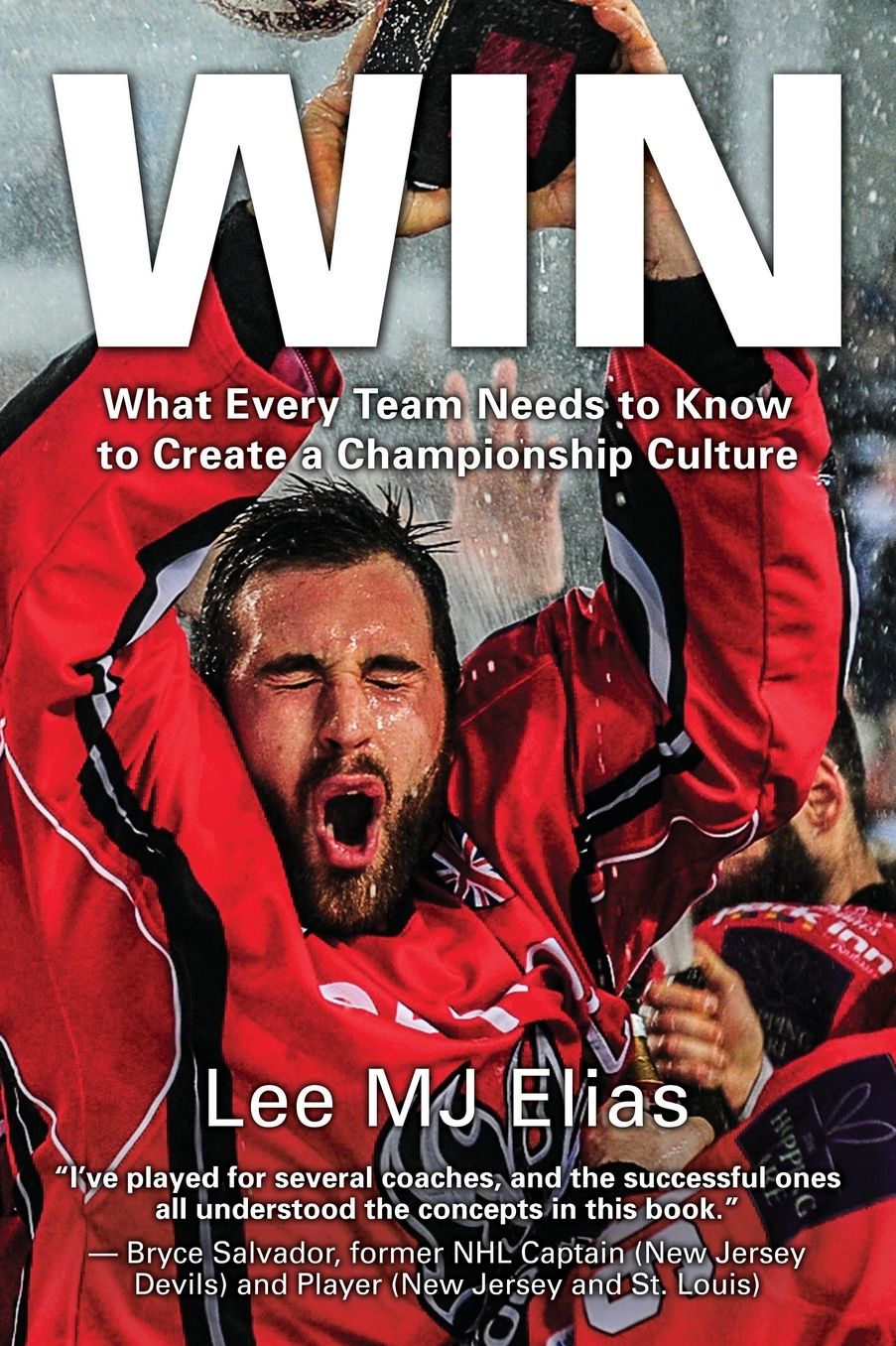 Win: What Every Team Needs to Know to Create a Championship Culture