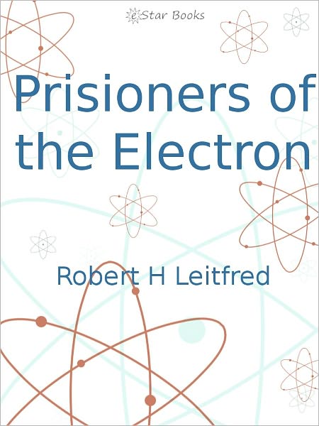 Prisoners of the Electron