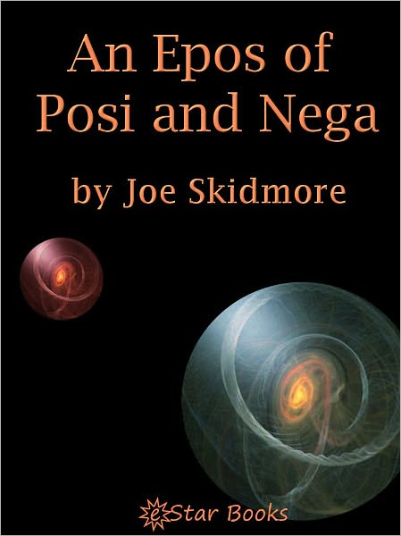 A Epos of Posi and Nega