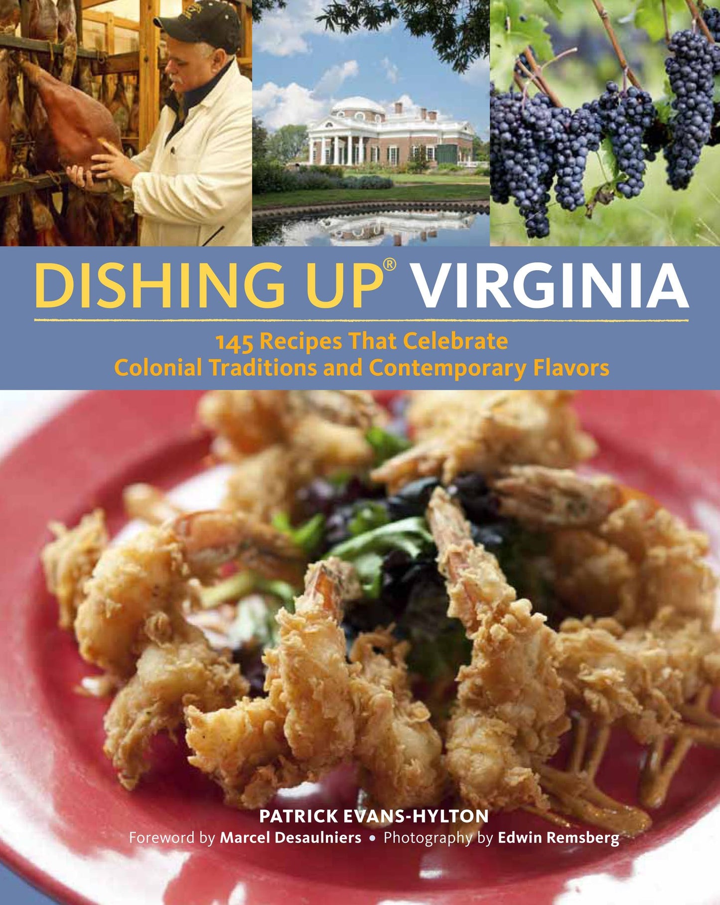 Dishing Up? Virginia: 145 Recipes That Celebrate Colonial Traditions and Contemporary Flavors