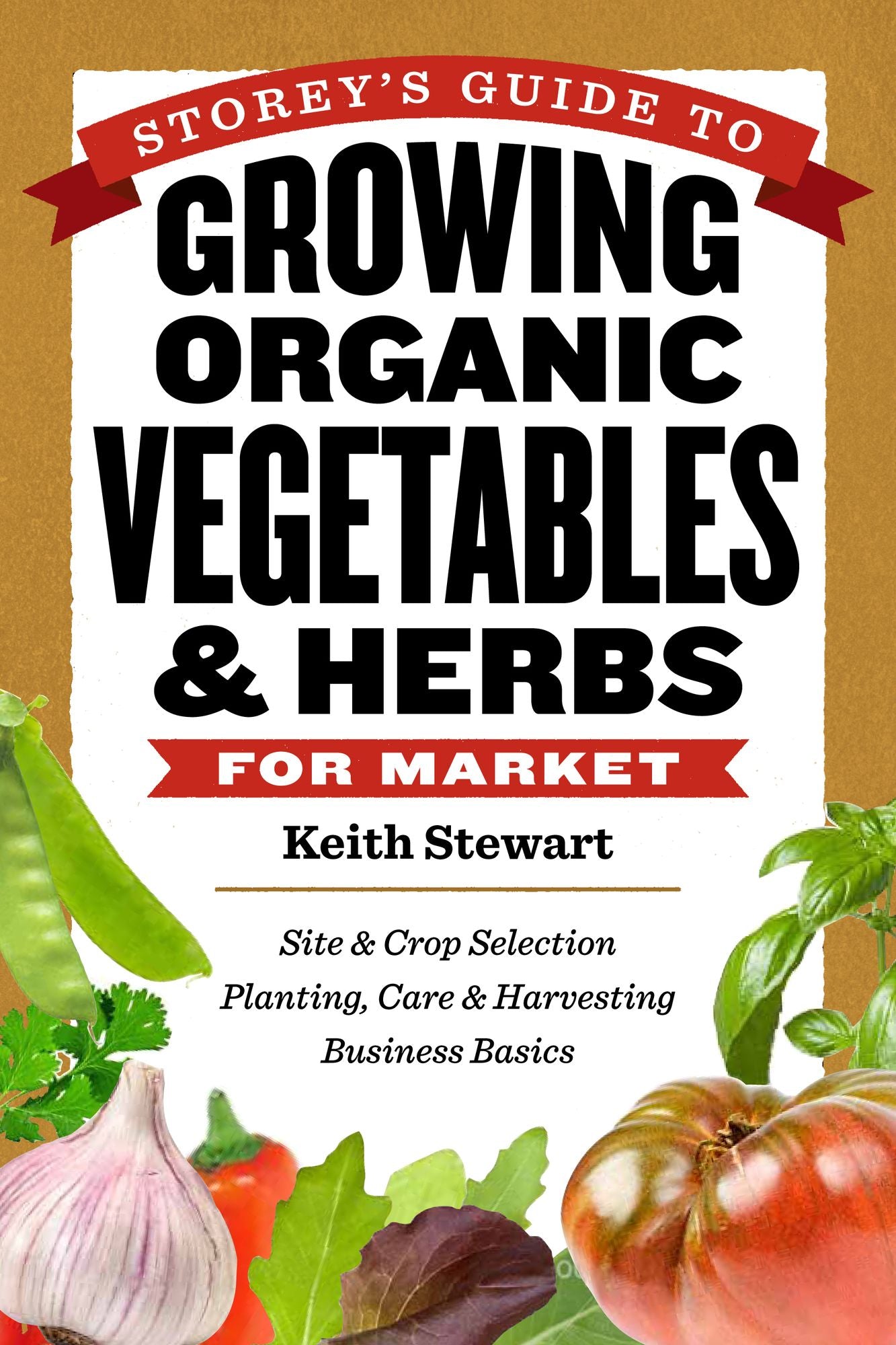 Storey's Guide to Growing Organic Vegetables & Herbs for Market