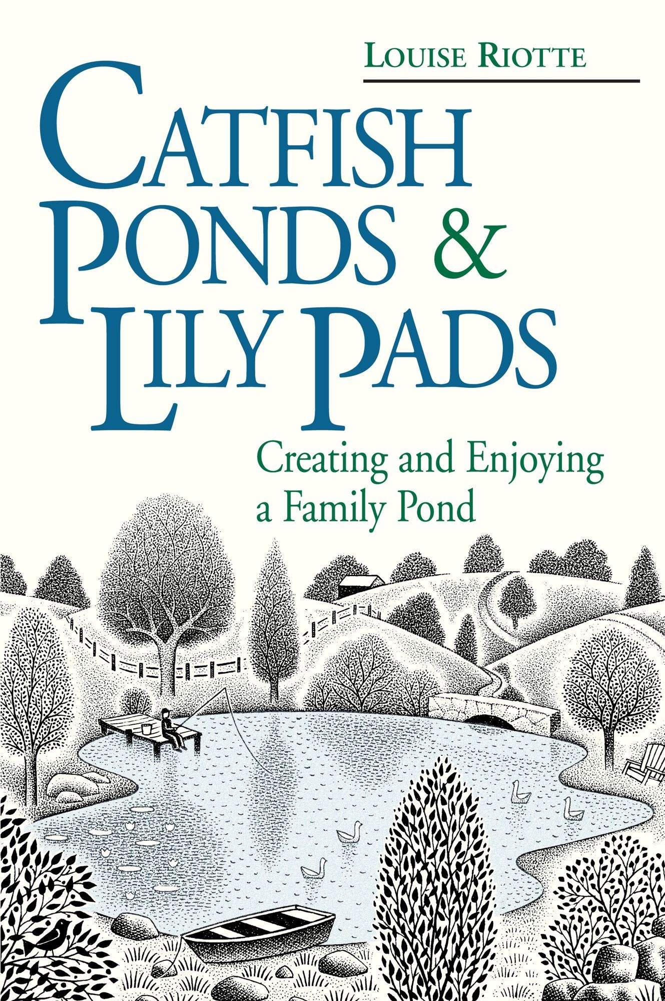Catfish Ponds & Lily Pads: Creating and Enjoying a Family Pond