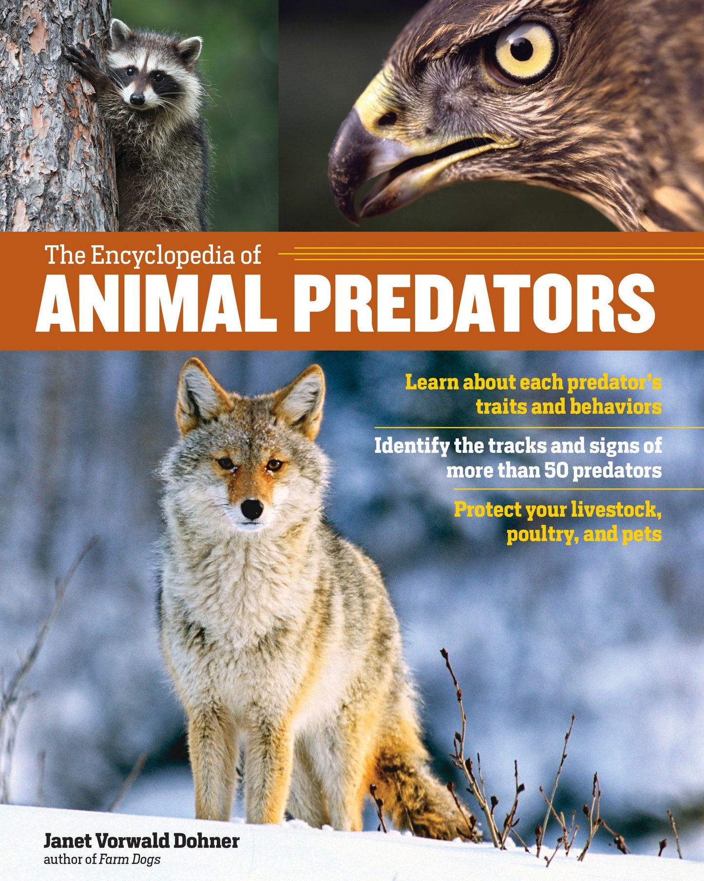 The Encyclopedia of Animal Predators: Learn about Each Predator's Traits and Behaviors; Identify the Tracks and Signs of More Than 50 Predators; Protect Your Livestock, Poultry, and Pets