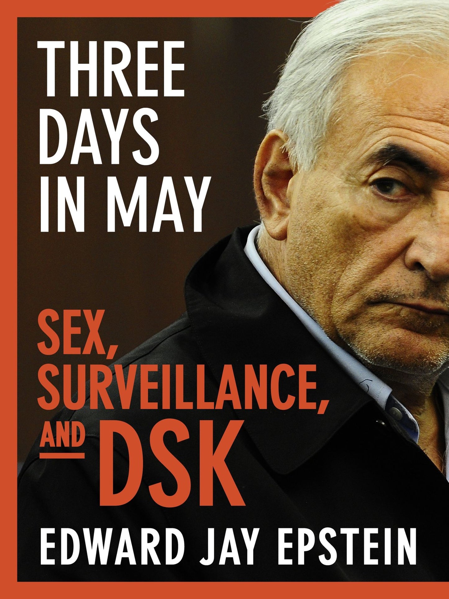 01: Sex, Surveillance, and DSK