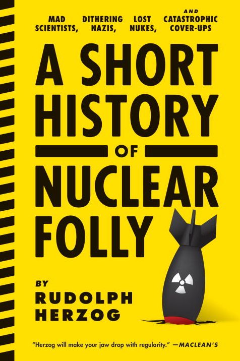 A Short History of Nuclear Folly