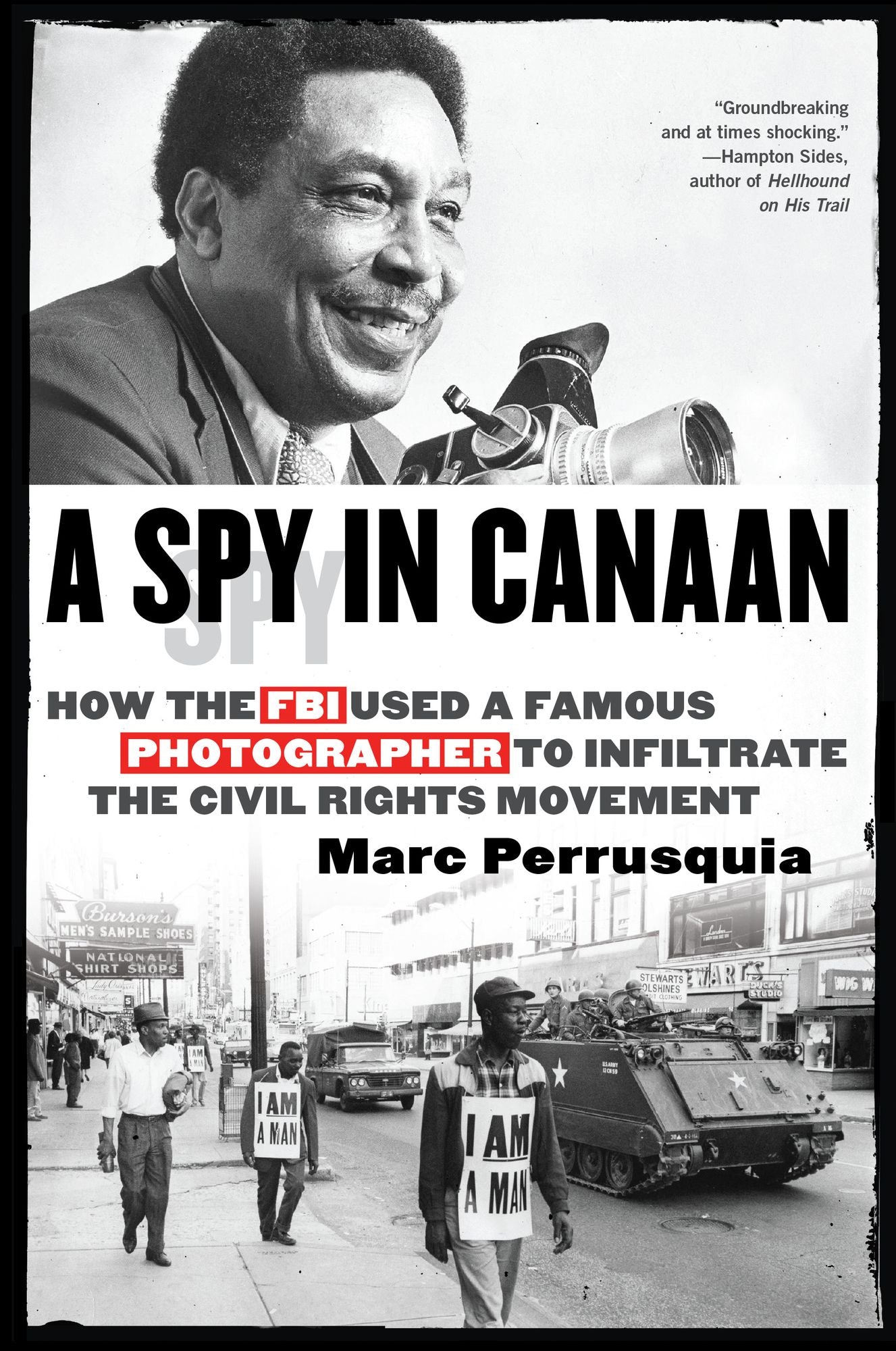 A Spy in Canaan: How the FBI Used a Famous Photographer to Infiltrate the Civil Rights Movement