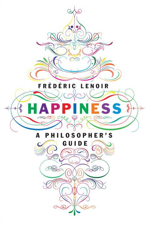Happiness : A Philosopher's Guide