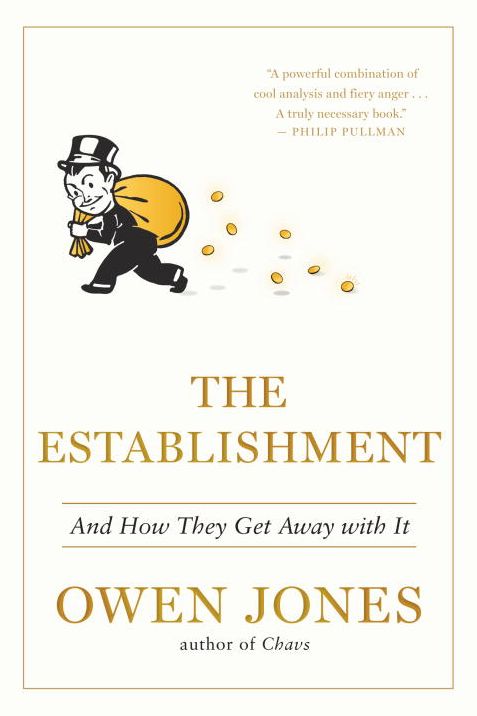 The Establishment: And How They Get Away with it