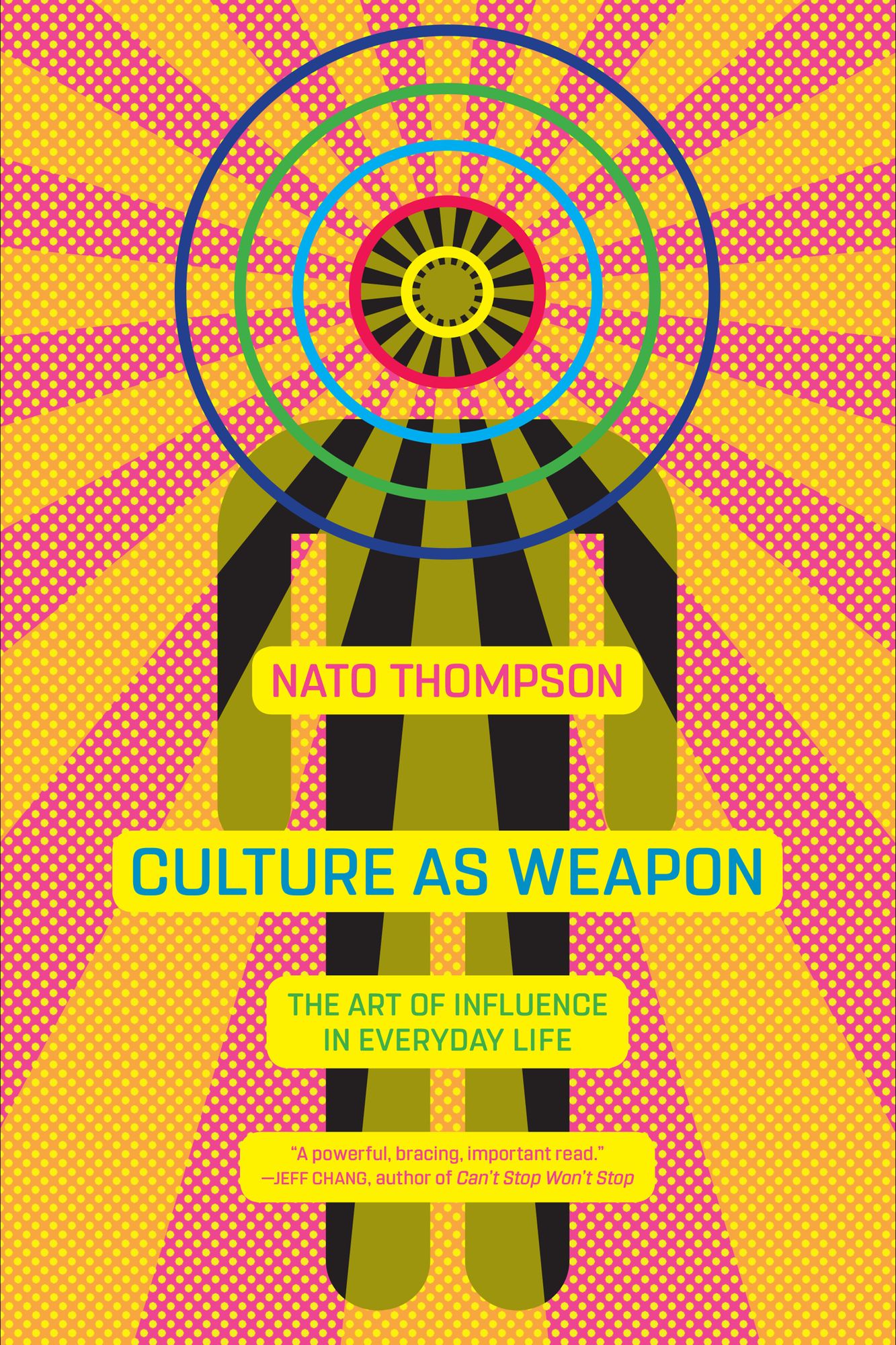 Culture as Weapon: The Art of Influence in Everyday Life