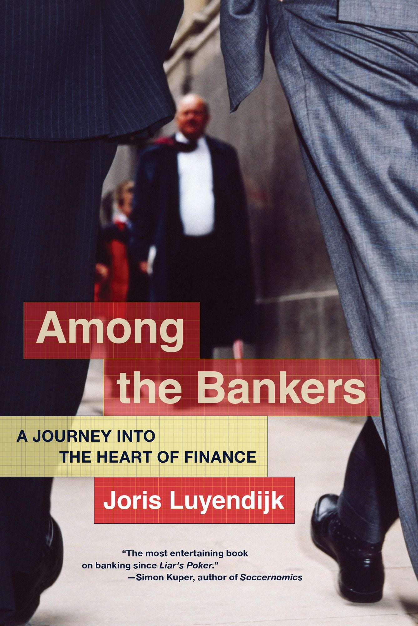 Among the Bankers: A Journey into the Heart of Finance