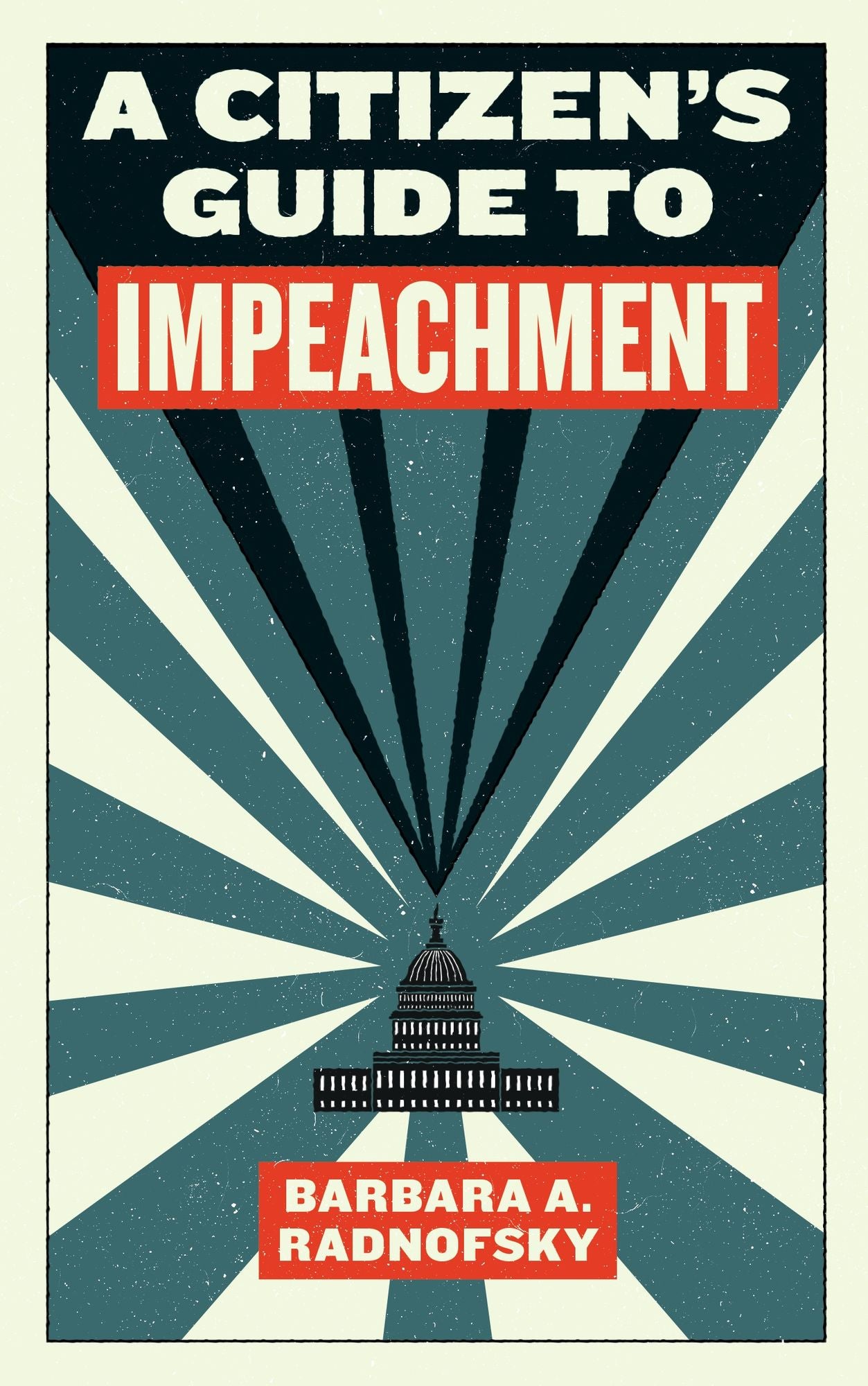 A Citizen's Guide to Impeachment: A Citizen's Guide to Impeachment