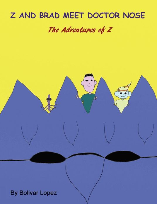 Z and Brad Meet Doctor Nose: The Adventures of Z