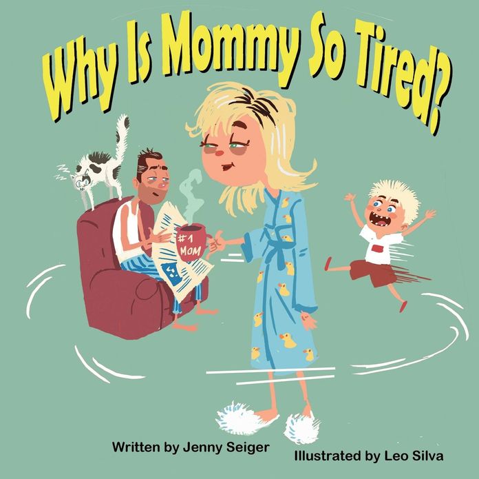 Why Is Mommy So Tired?
