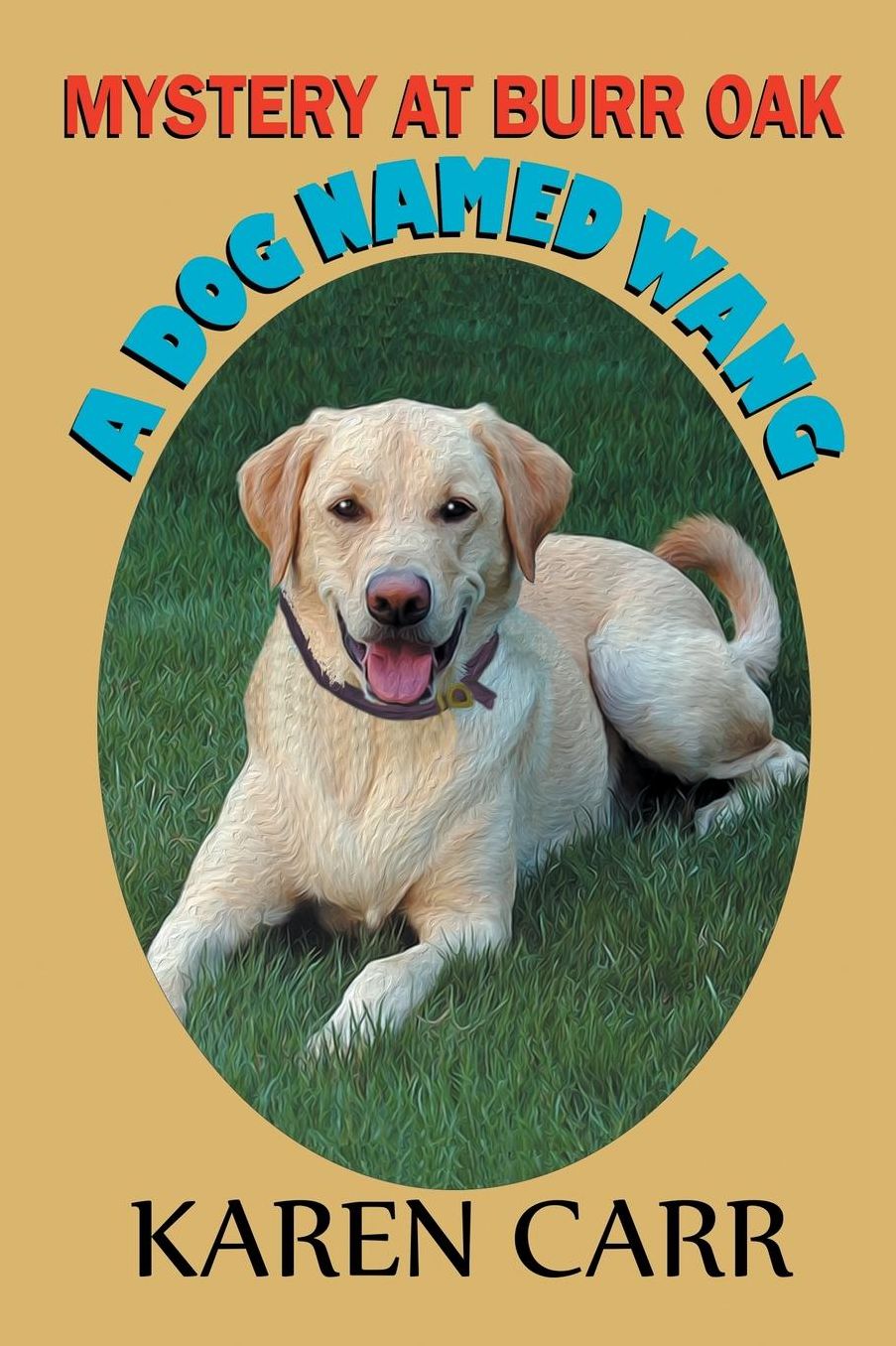 Mystery at Burr Oak: A Dog Named Wang