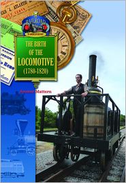 The Birth of the Locomotive (1780-1820)