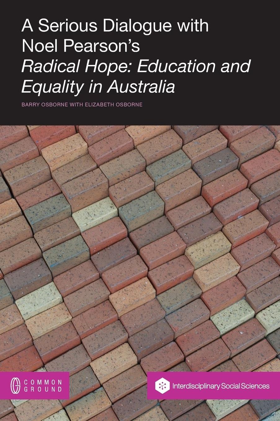 A Serious Dialogue with Noel Pearson's Radical Hope: Education and Equality in Australia