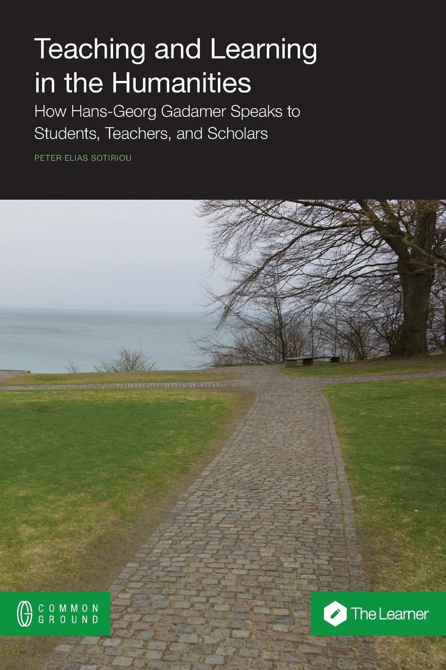 Teaching and Learning in the Humanities: How Hans-Georg Gadamer Speaks to Students, Teachers, and Scholars