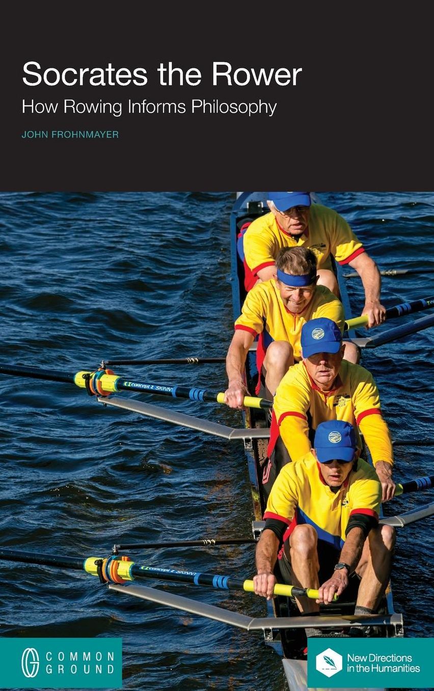 Socrates the Rower: How Rowing Informs Philosophy