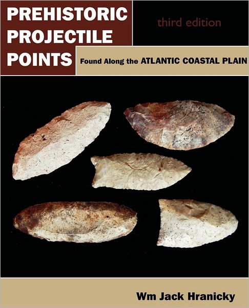 Prehistoric Projectile Points Found Along The Atlantic Coastal Plain