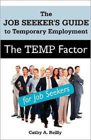 The Temp Factor: The Job Seeker's Guide to Temporary Employment