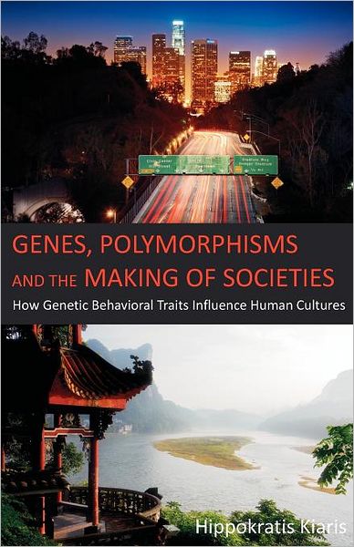 Genes, Polymorphisms and the Making of Societies: How Genetic Behavioral Traits Influence Human Cultures