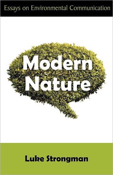 Modern Nature: Essays in Environmental Communication